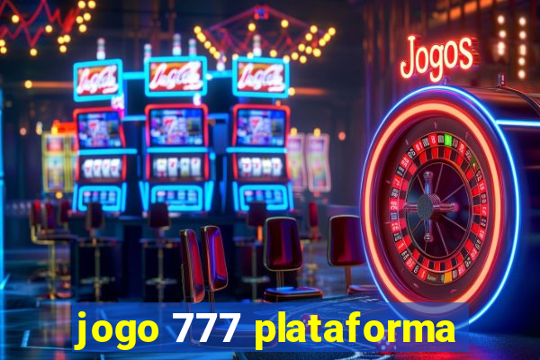 jogo 777 plataforma